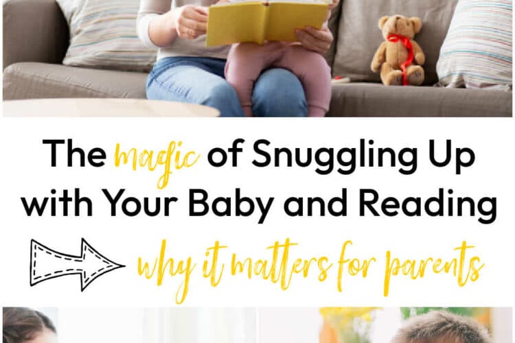 The Magic of Snuggling Up with Your Baby and Reading : And Why It Matters for Parents