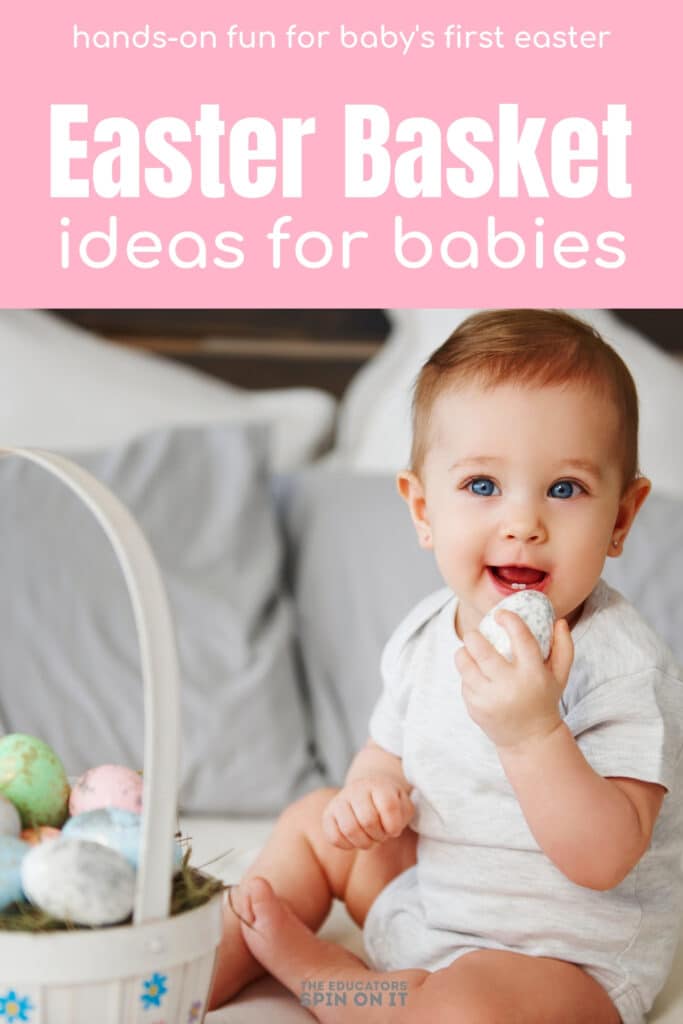 Easter Basket Ideas for babies with hands on fun. 