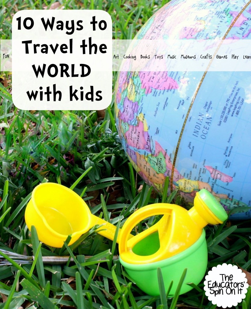 10 Ways to Travel the World with Kids with food, activities, and books