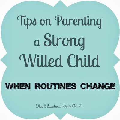 How to Handle Routine Changes with a Strong Willed Child