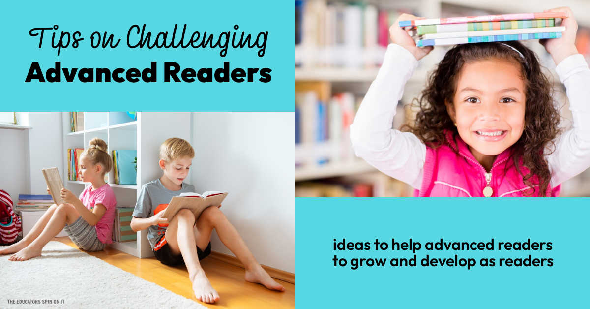 Tips on Challenging Advanced Readers - The Educators' Spin On It