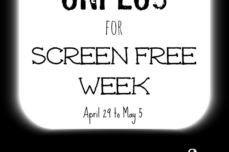 Join the Movement! Unplug for Screen Free Week