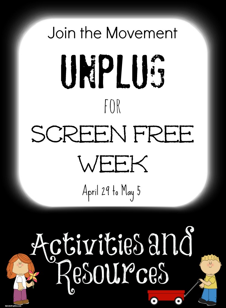 Join the Movement! Unplug for Screen Free Week 