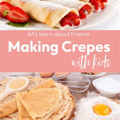 Making Crepes with Kids – France {Around the World in 12 Dishes}