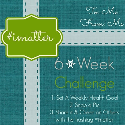 A Gift for YOU! 6 Week Healthy Challenge #imatter