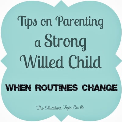 Parenting a Strong Willed Child: When Routines Change