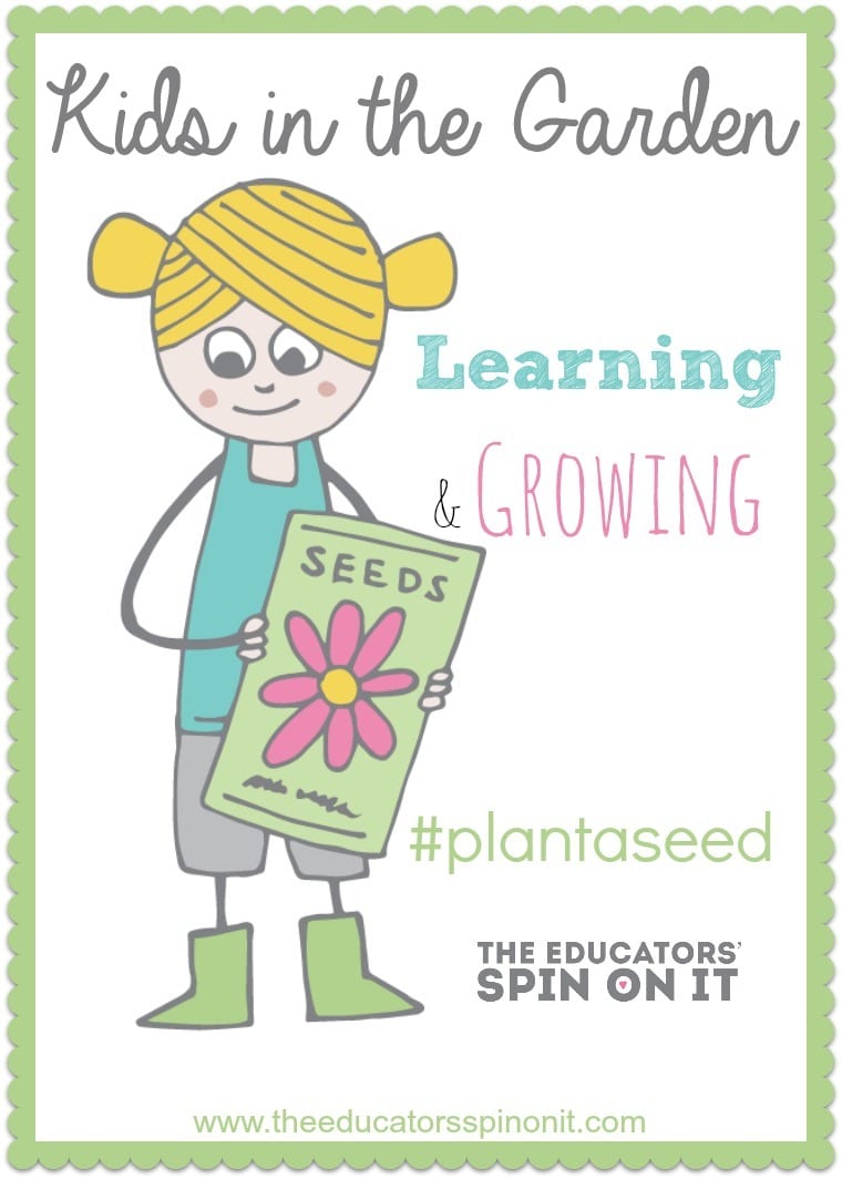 Resources for Planting a Garden with Kids from The Educators' Spin On It 