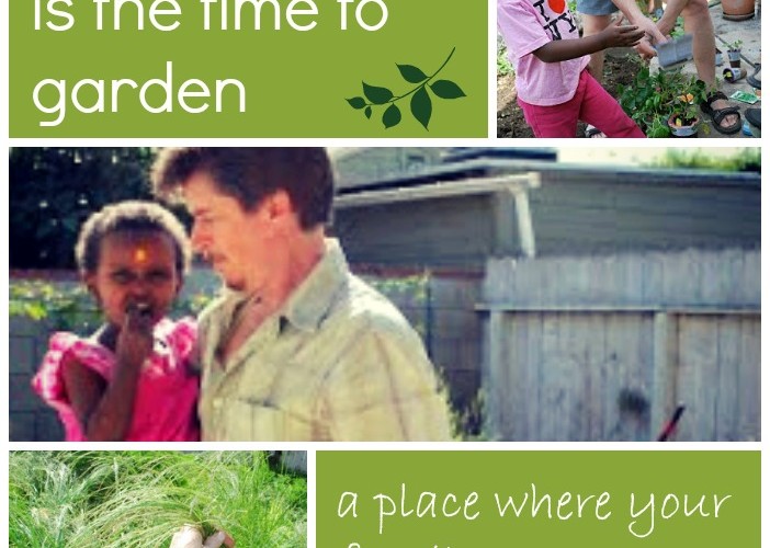 Father in Garden with child making a garden with quote "Now is the time to garden, a place where your family can grow"