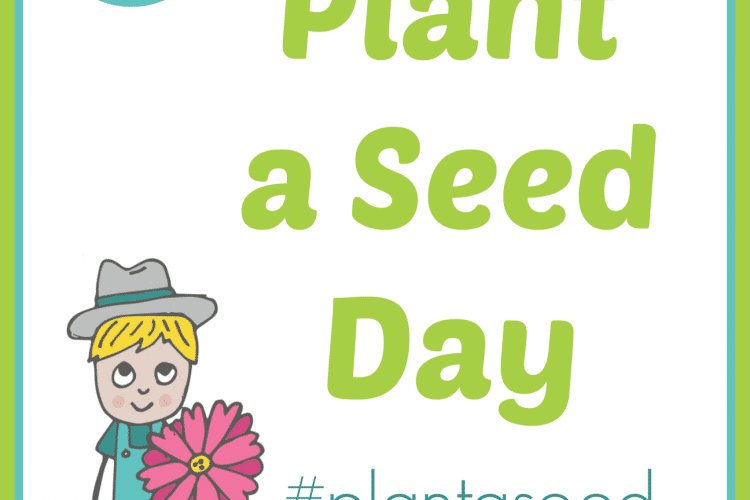 Plant a Seed Day. A collective projects for bloggers sharing gardening activities for kids