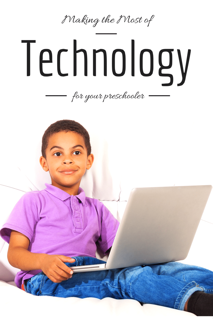 Making the Most of Technology with your Preschooler: Education