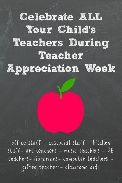 Celebrating all your child's teachers and staff members during teacher appreciation week