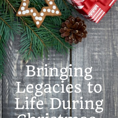 Bringing Legacies to Life During Christmas in your Own Christmas Story