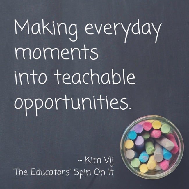 Making Everyday Moments into Teachable Opportunities
