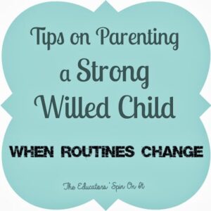 Tips on Parenting a Strong Willed Child When Routines Change by Amanda