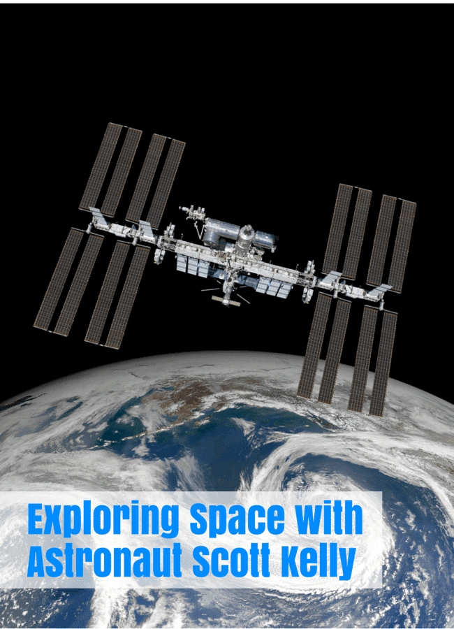 Exploring A Year in Space with Astronaut Scott Kelly - The Educators ...