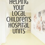 Helping your local Children's Hospital Units for Community Outreach