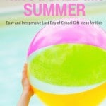 Last Day of School Gift Ideas for Kids: Easy, inexpensive, and meaningful ideas for parents and teachers