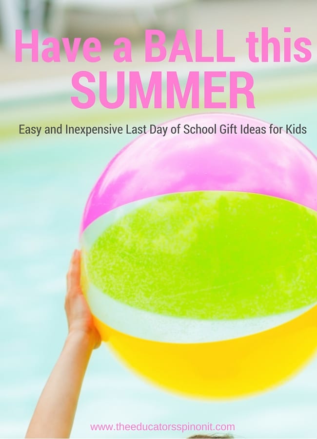 Last Day of School Gift Ideas for Kids: Easy, inexpensive, and meaningful ideas for parents and teachers 