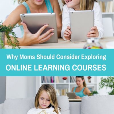 Why Moms Should Consider Exploring Online Learning Courses