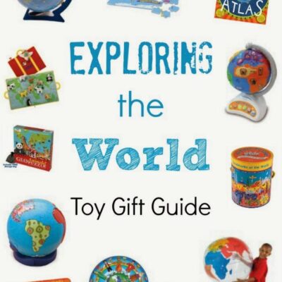 Toy Gift Guide for Exploring the World