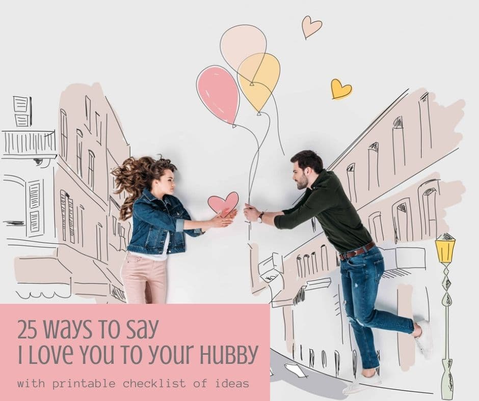 25 Ways to Say I Love You to your hubby