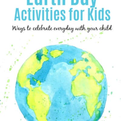 100 Ways to Celebrate Earth Day Every Day with Kids