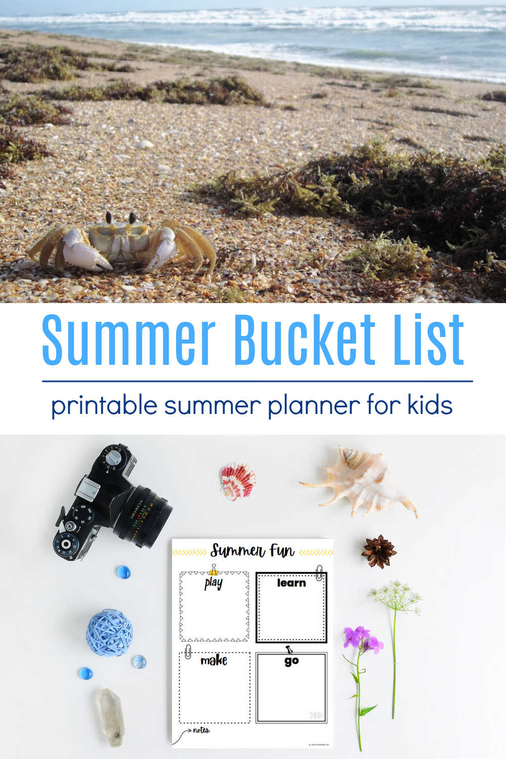 Play, Learn, Make Go a Summer Bucket List Planner Packed full of ideas for fun with your child. 