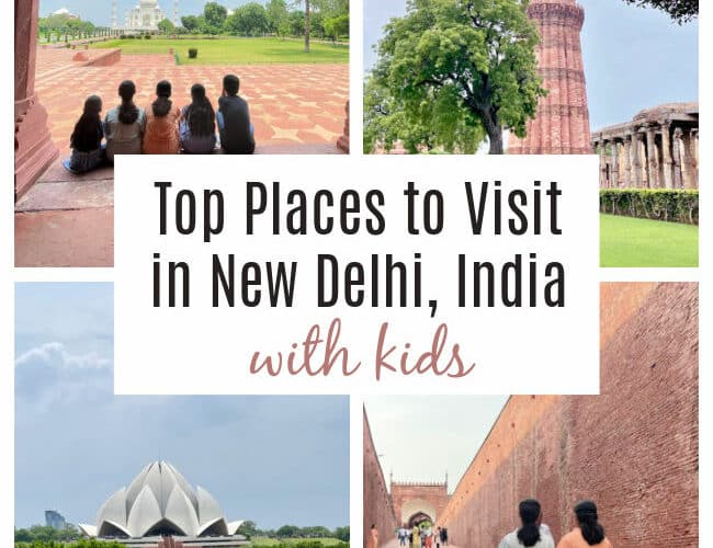 Top Places to Visit in New Delhi, India with Kids