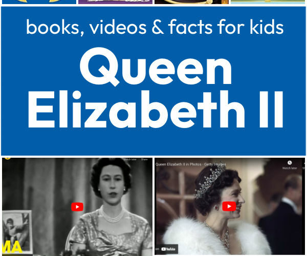 Queen Elizabeth II Books, Videos and Facts for Kids to learn about her legacy