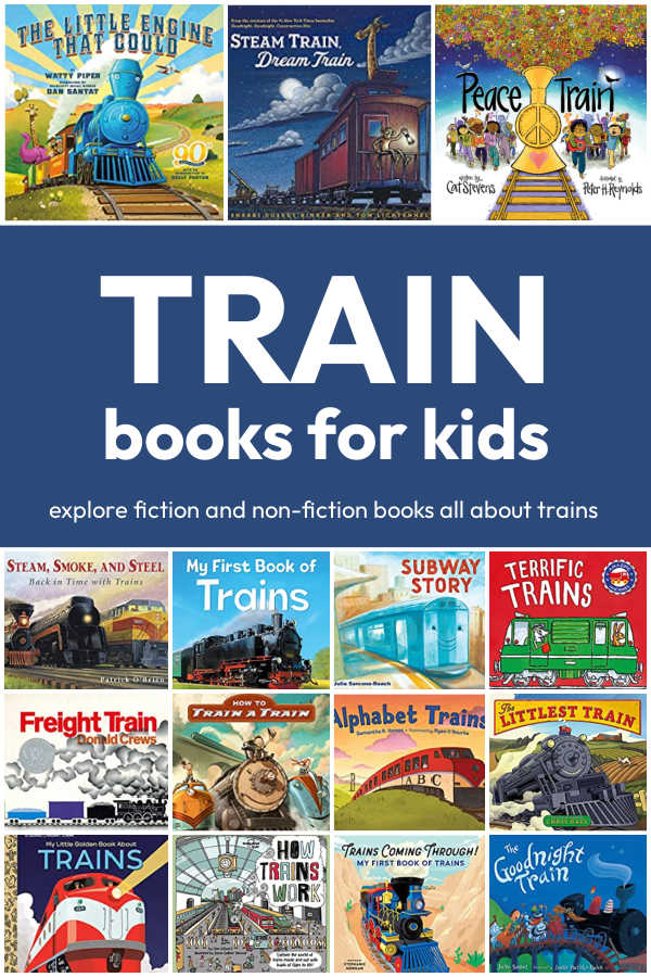 The best collection of train books for kids including train themed fiction and non-fiction books
