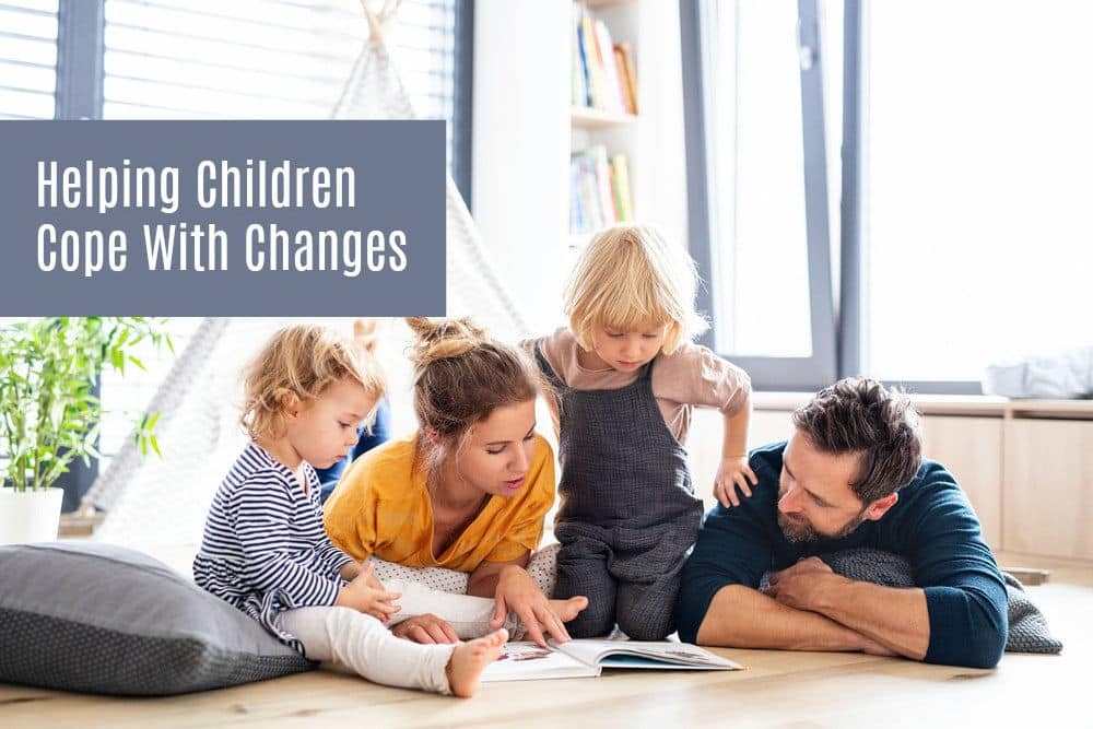 Helping Children Cope with Changes in their daily lives