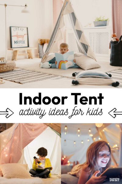 10+ Indoor Tent Activities for Kids