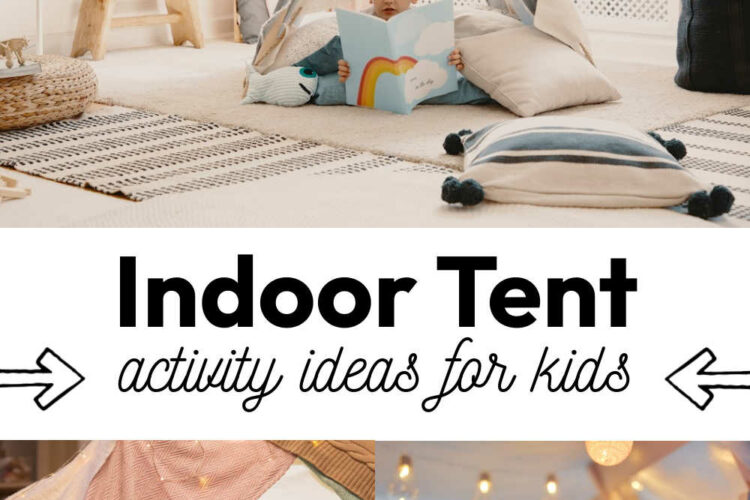 10+ Indoor Tent Activities for Kids