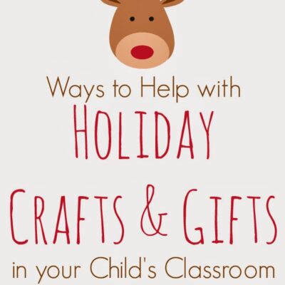 Ways to Support Holiday Crafts & Gifts in your Child’s Classroom