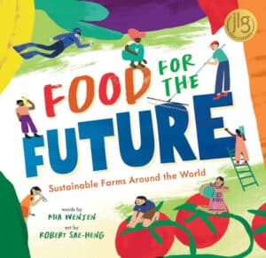 Food for the Future by Mia Wenjen