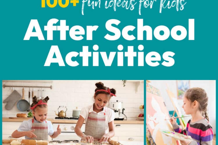 100+ After School Activities for Kids