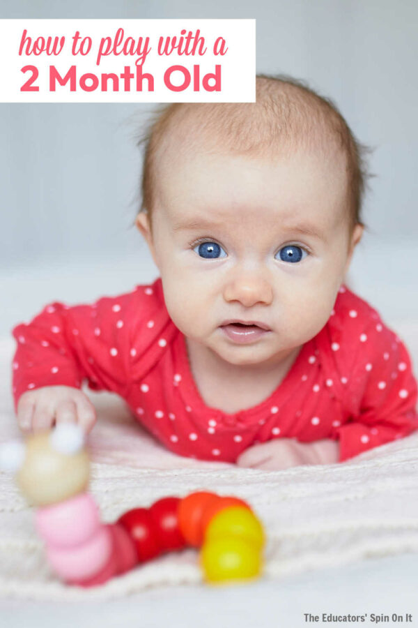 How to Play with a 2 Month Old The Educators' Spin On It