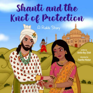 Shanti and the Knot of Protection by Amita Roy Shah