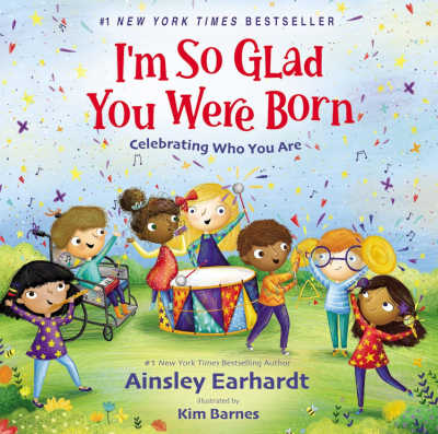 I'm So Glad You Were Born by Ainsley Earhardt