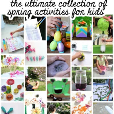 60+ Fun and Educational Spring Activities for Kids to Celebrate the Season