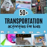 50+ Transportation Ideas for Kids which highlights various activities with cars, boats, trains, airplanes, trucks and more.